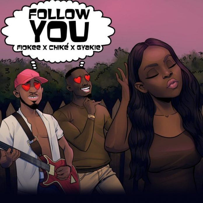 Free Music download [Fiokee – Follow You Ft. Chike & Gyakie]