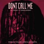 Lil Kesh – Don’t Call Me Ft. Zinoleesky