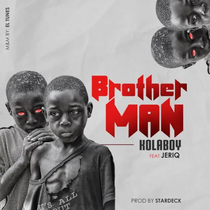 Free Music download [Kolaboy – Brother Man ft. JeriQ]