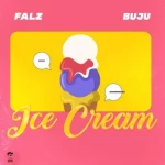 Falz – Ice Cream ft. Buju (BNXN)