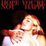 Ashe - Hope You're Not Happy Lyrics