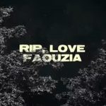 Faouzia - RIP Love Drxml Remix Lyrics