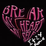 Bebe Rexha – Break My Heart Myself (ITZY Remix) lyrics
