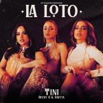 TINI, Becky G & Anitta - La Loto lyrics