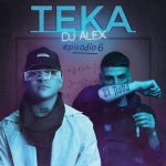 DJ Alex & EL NOBA - TEKA lyrics & mp3