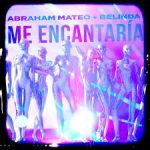 Abraham Mateo & Belinda - Me Encantaría Lyrics & mp3